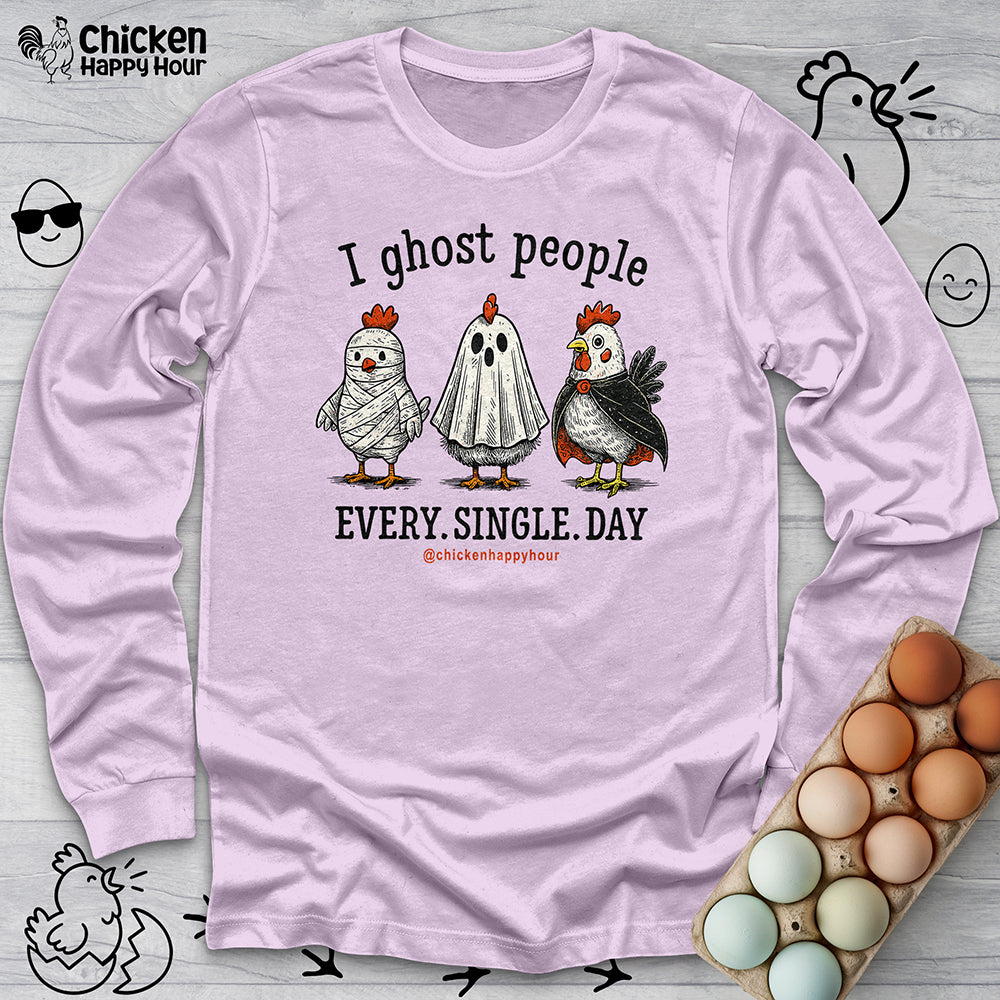 I Ghost People Every Day Long Sleeve