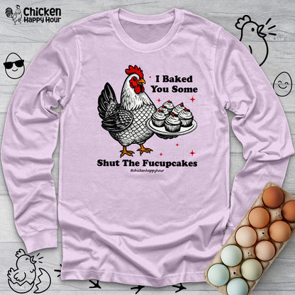 Shut the Fucupcakes Long Sleeve