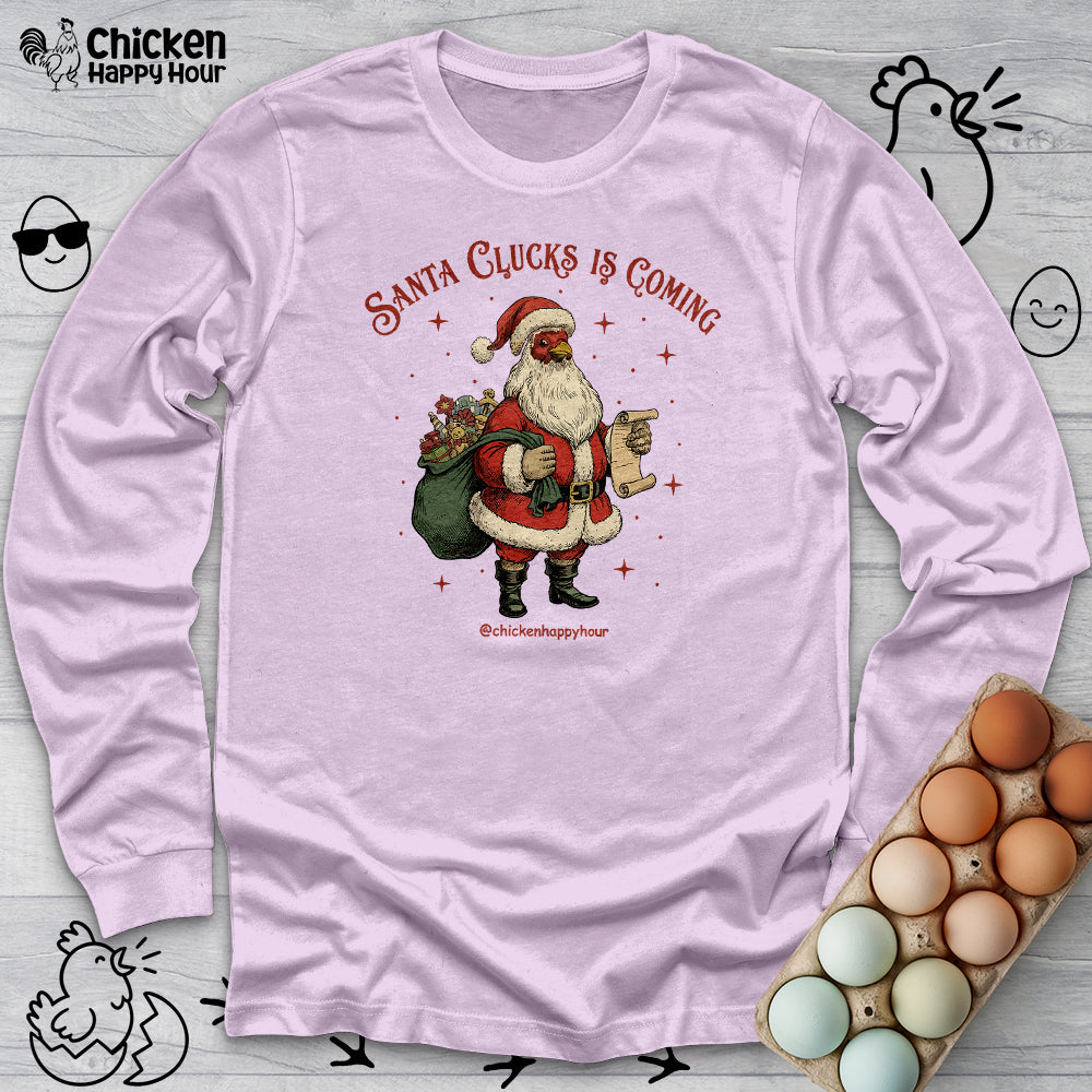 Santa Clucks Is Coming Long Sleeve
