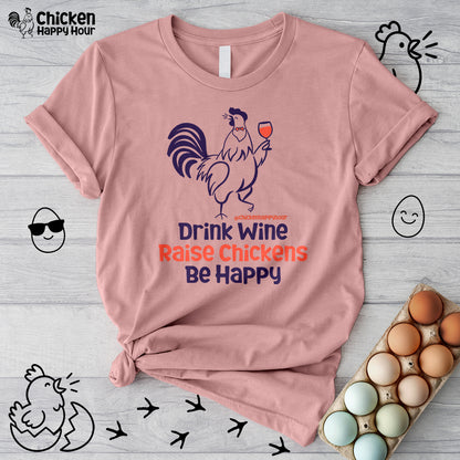 Drink Wine Raise Chickens Unisex Tee