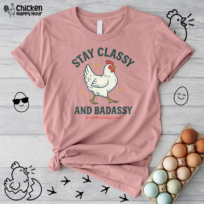 Stay Classy & Badassy Unisex Tee