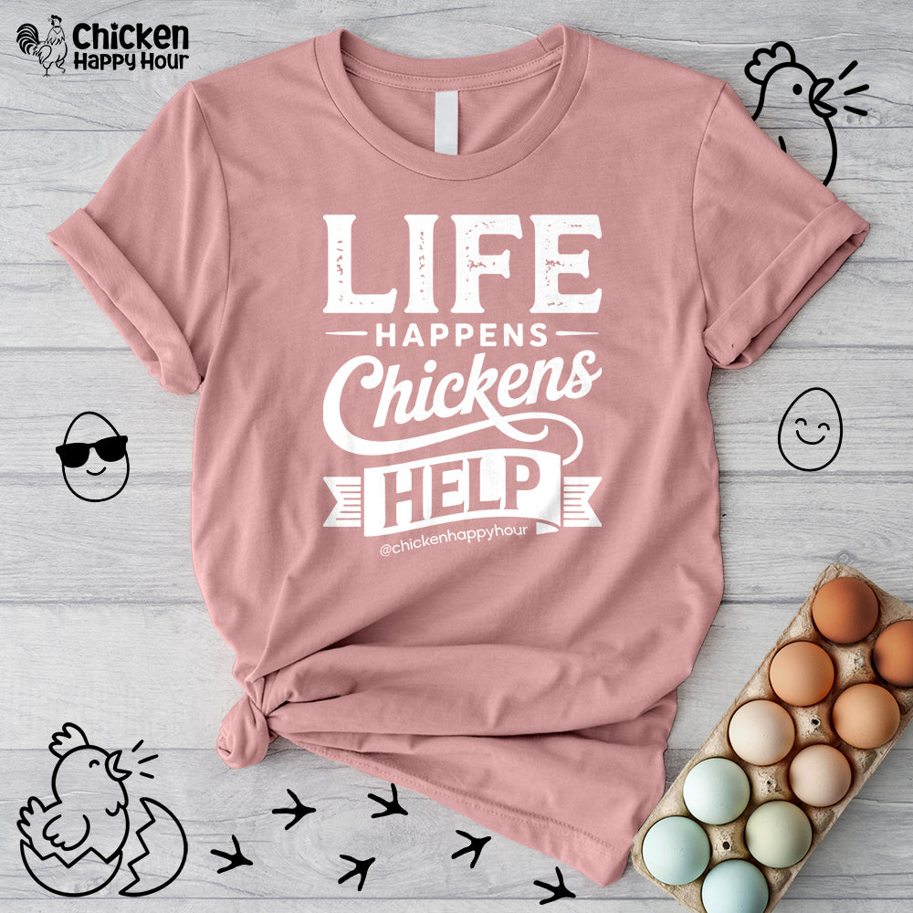 Life Happens Chickens Help Unisex Tee