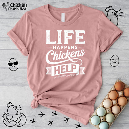 Life Happens Chickens Help Unisex Tee