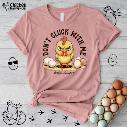 Don't Cluck With Me Unisex Tee