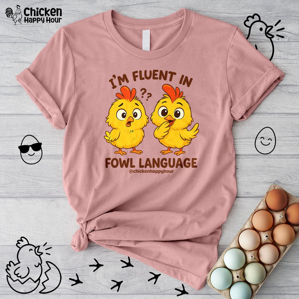 I'm Fluent in Fowl Language Unisex Tee
