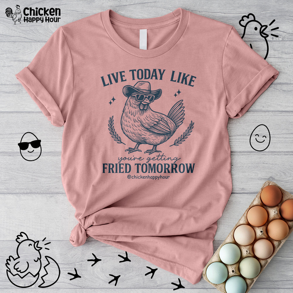 Live Today Like Unisex Tee