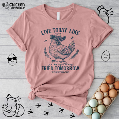Live Today Like Unisex Tee