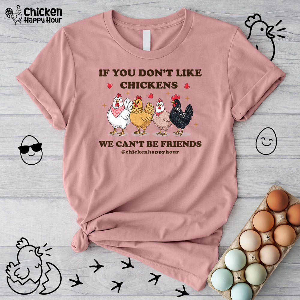 If You Don’t Like Chickens Unisex Tee