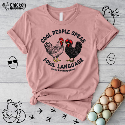 Cool People Speak Fowl Language Unisex Tee
