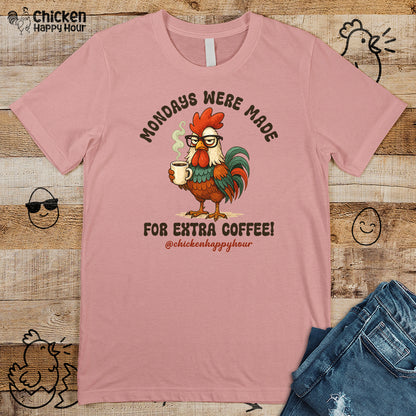 Mondays were Made for Extra Coffee Unisex Tee