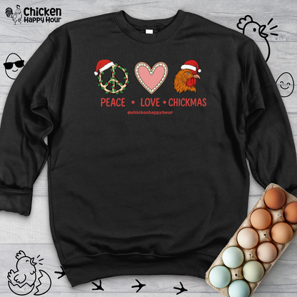 Peace Love Chickmas Sweatshirt