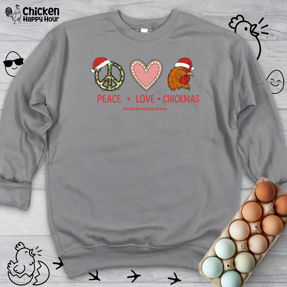 Peace Love Chickmas Sweatshirt