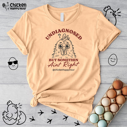 Undiagnosed But Somethin Ain't Right Unisex Tee