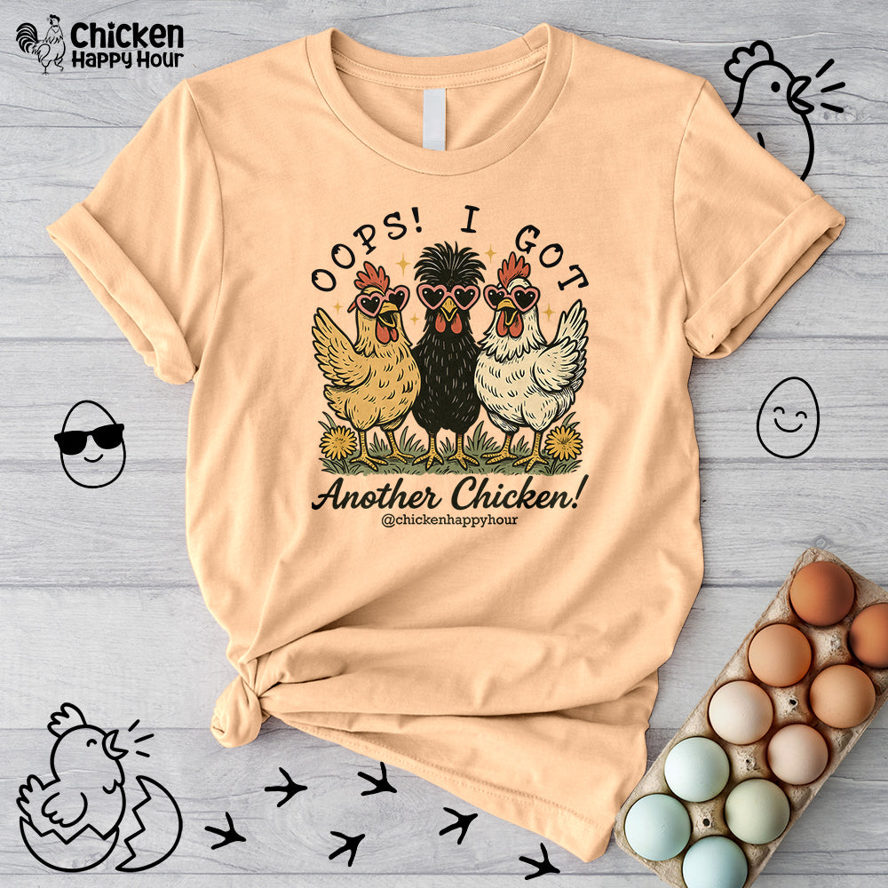 OOPS! I GOT ANOTHER CHICKEN Unisex Tee