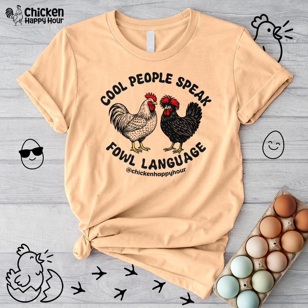 Cool People Speak Fowl Language Unisex Tee