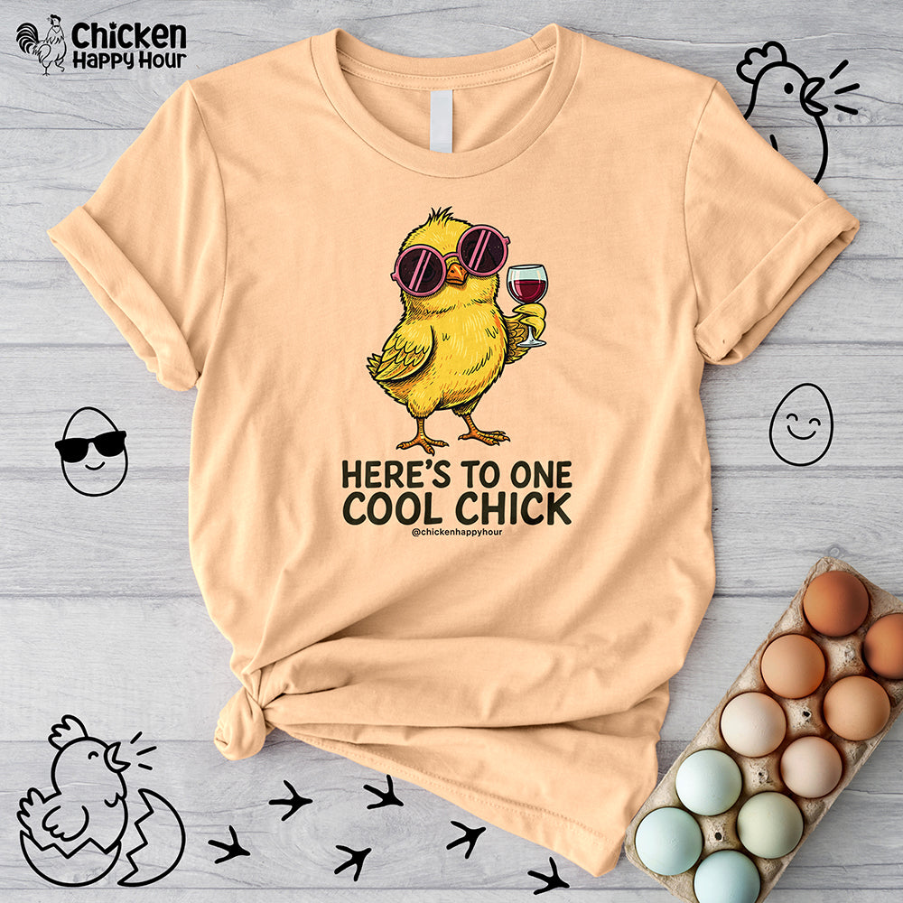 Here’s To One Cool Chick Unisex Tee