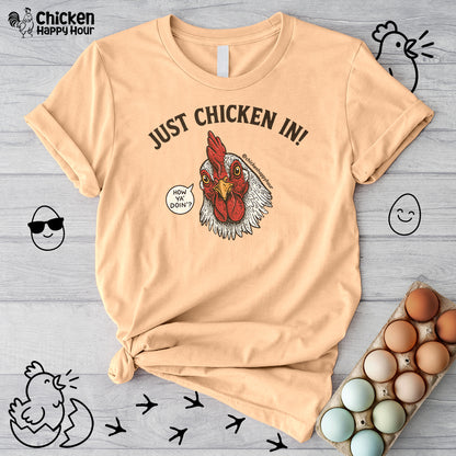 Just Chicken in! Unisex Tee