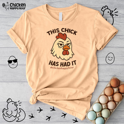 This Chick Has Had It Unisex Tee
