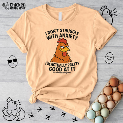 I Don't Struggle With Anxiety Unisex Tee