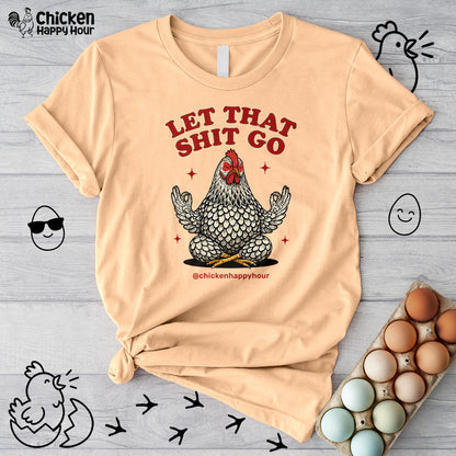 Let That Shit Go Unisex Tee
