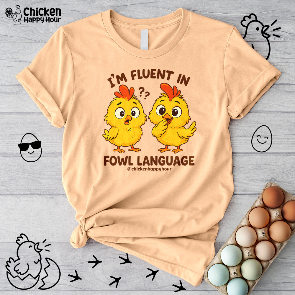 I'm Fluent in Fowl Language Unisex Tee