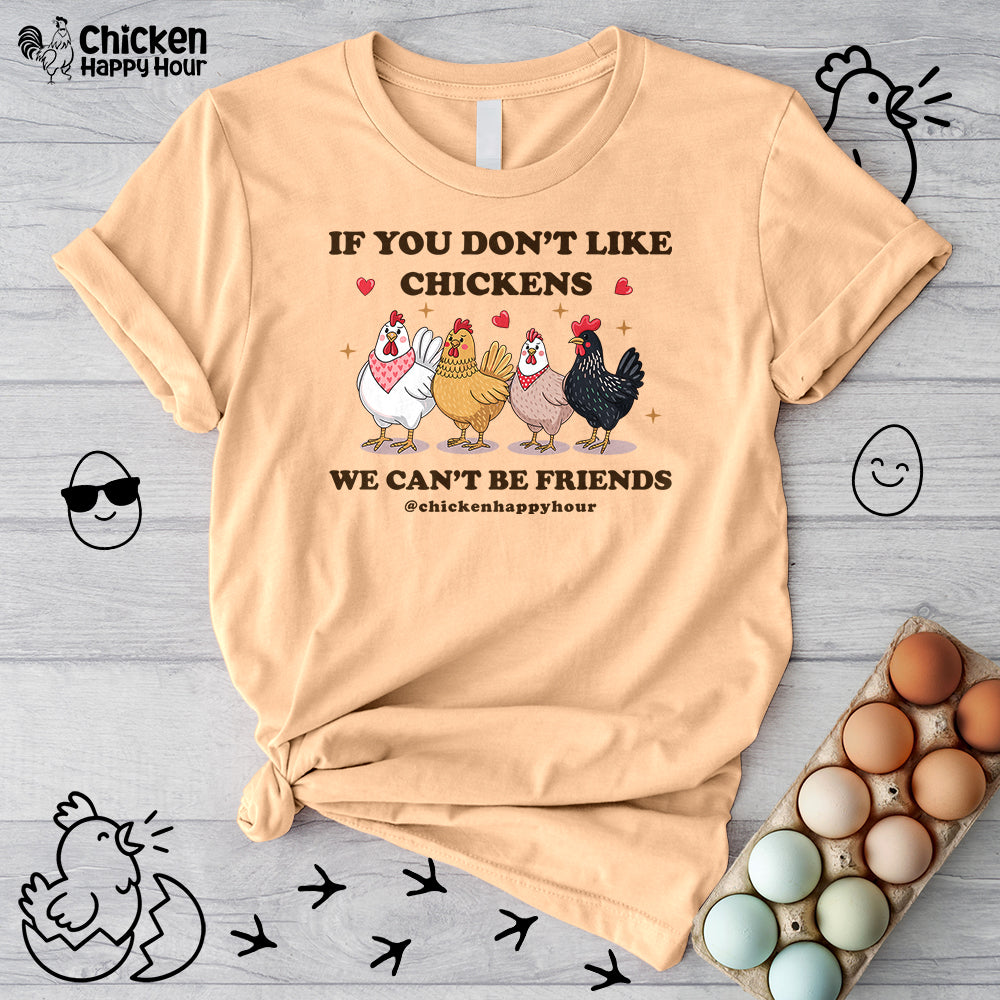 If You Don’t Like Chickens Unisex Tee