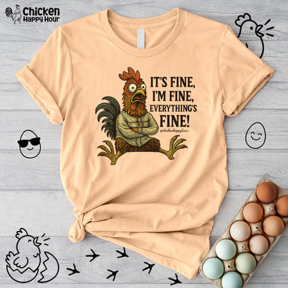 It's Fine, I'm Fine, Everything's Fine! Unisex Tee