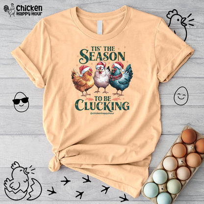 Tis The Season To Be Clucking Unisex Tee