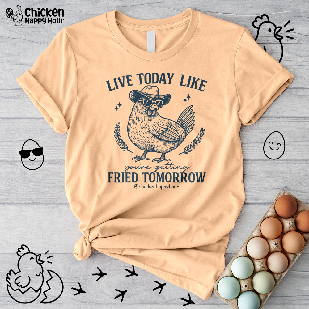 Live Today Like Unisex Tee