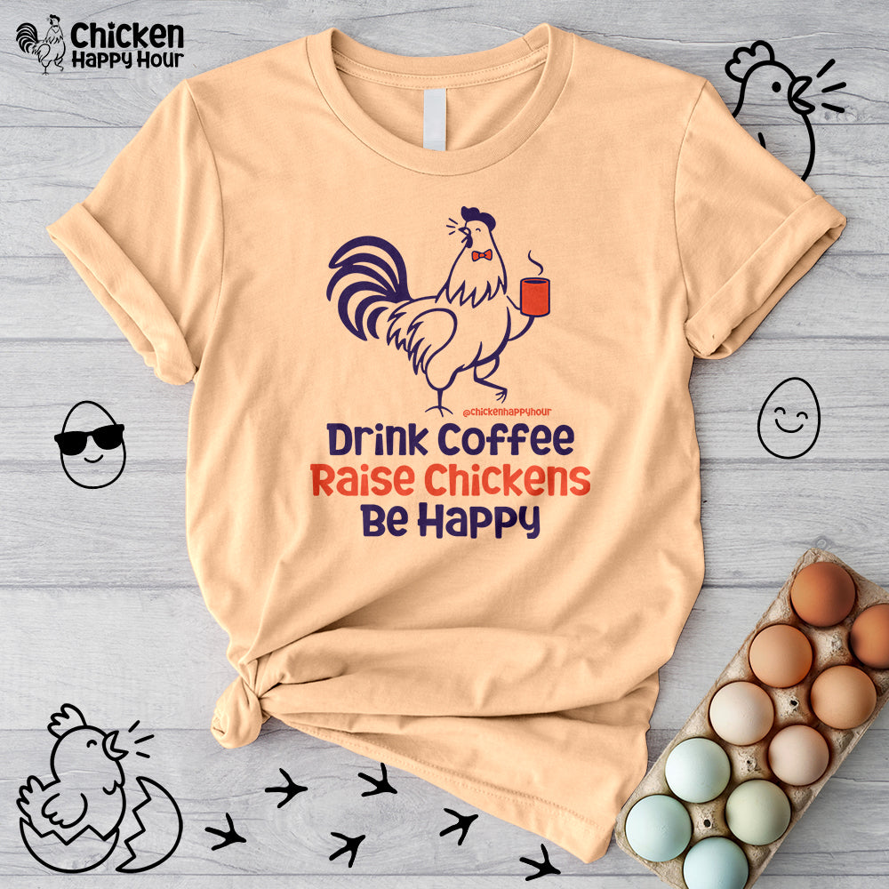 Drink Coffee Raise Chickens Unisex Tee