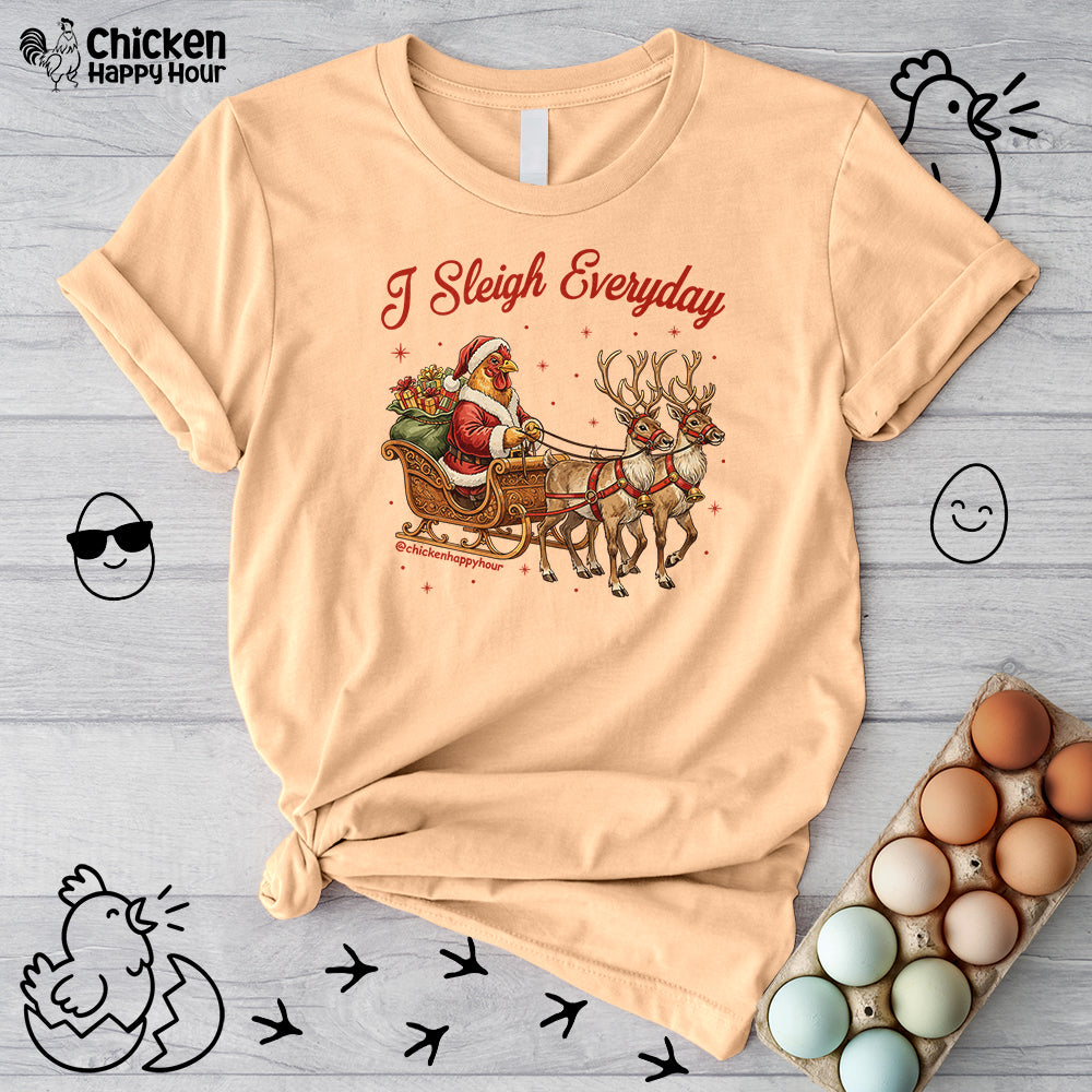I Sleigh Everyday Unisex Tee