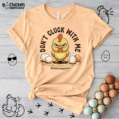 Don't Cluck With Me Unisex Tee