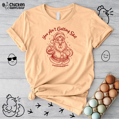 You Ain't getting SHIT Unisex Tee