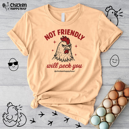 Not Friendly Will Peck You Unisex Tee