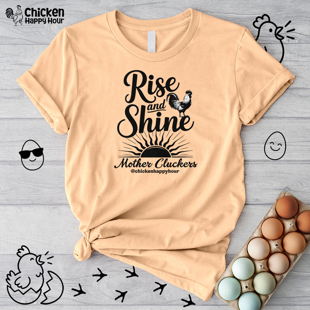 Rise And Shine Mother Cluckers Unisex Tee