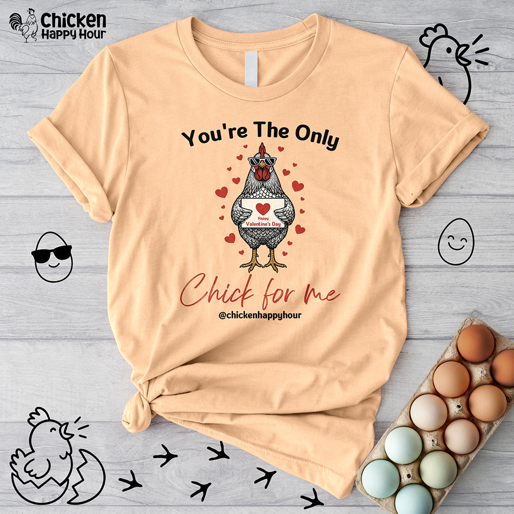 You're the Only Chick for Me Unisex Tee