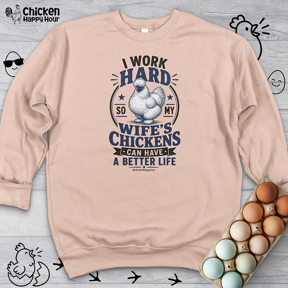 I Work Hard For Better Life Sweatshirt