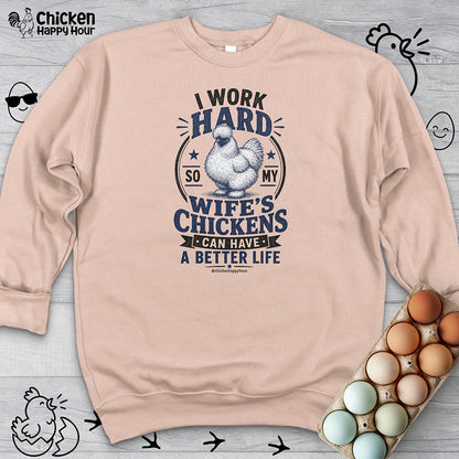 I Work Hard For Better Life Sweatshirt