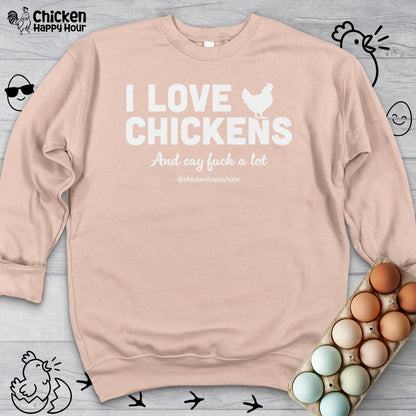 I Love Chickens Sweatshirt