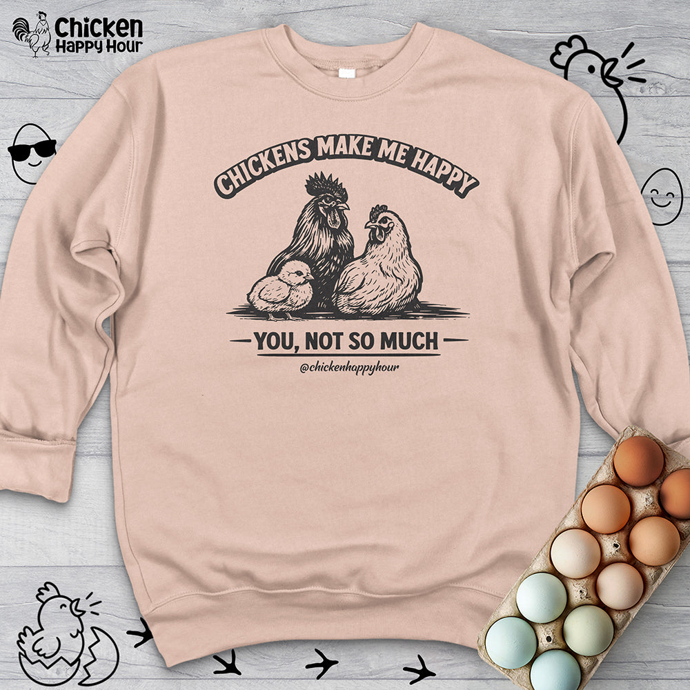 Chickens Make Me Happy Sweatshirt