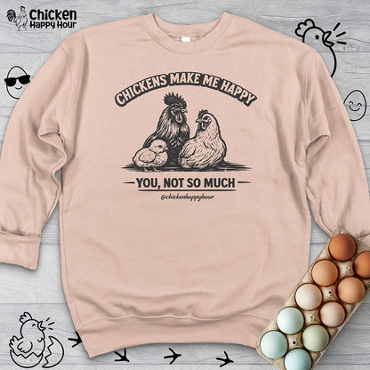 Chickens Make Me Happy Sweatshirt