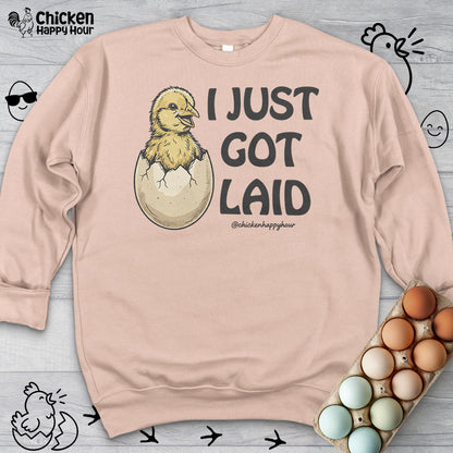 I Just Got Laid Sweatshirt