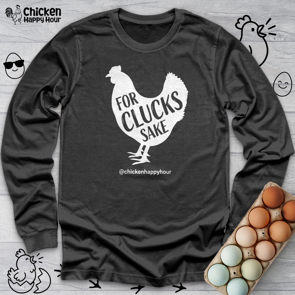 For Clucks Sake Long Sleeve