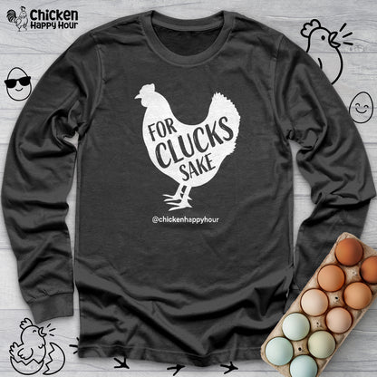 For Clucks Sake Long Sleeve