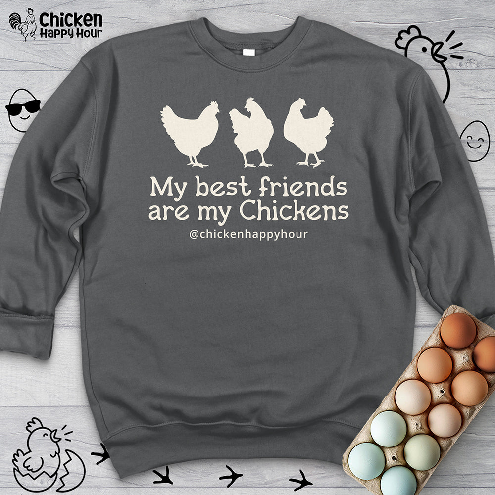 My Best Friends Are My Chickens Sweatshirt