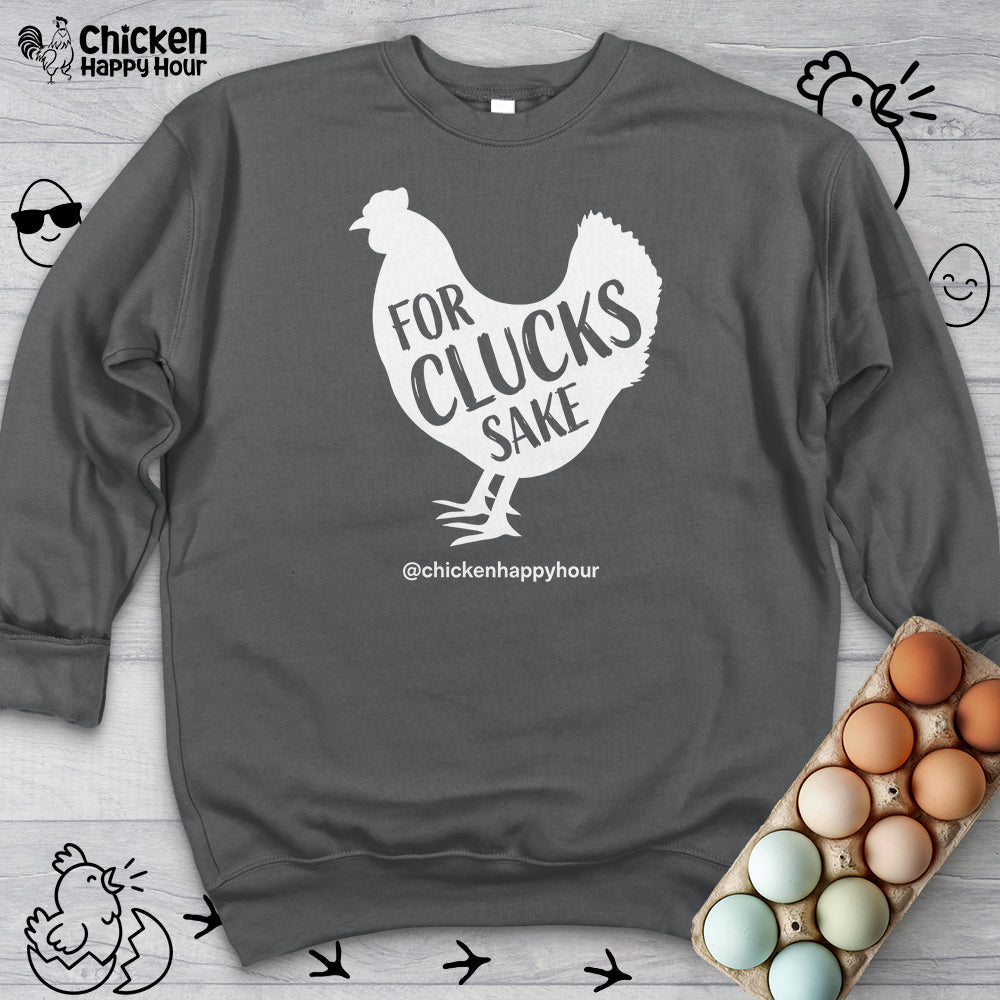 For Clucks Sake Sweatshirt