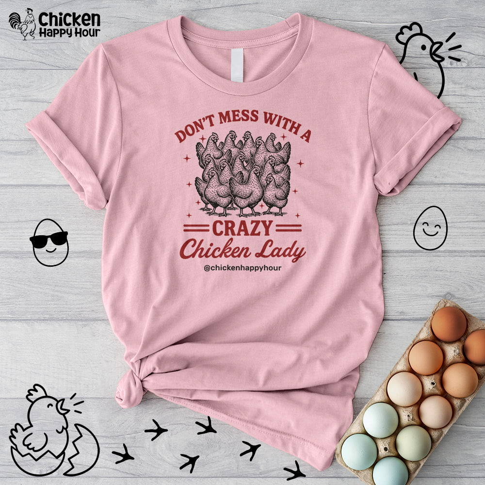 Don’t Mess With a Crazy Chicken Lady 02 Unisex Tee