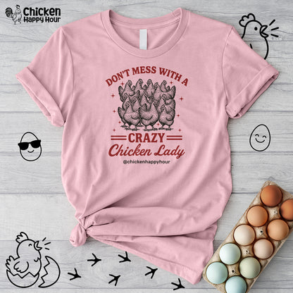 Don’t Mess With a Crazy Chicken Lady 02 Unisex Tee