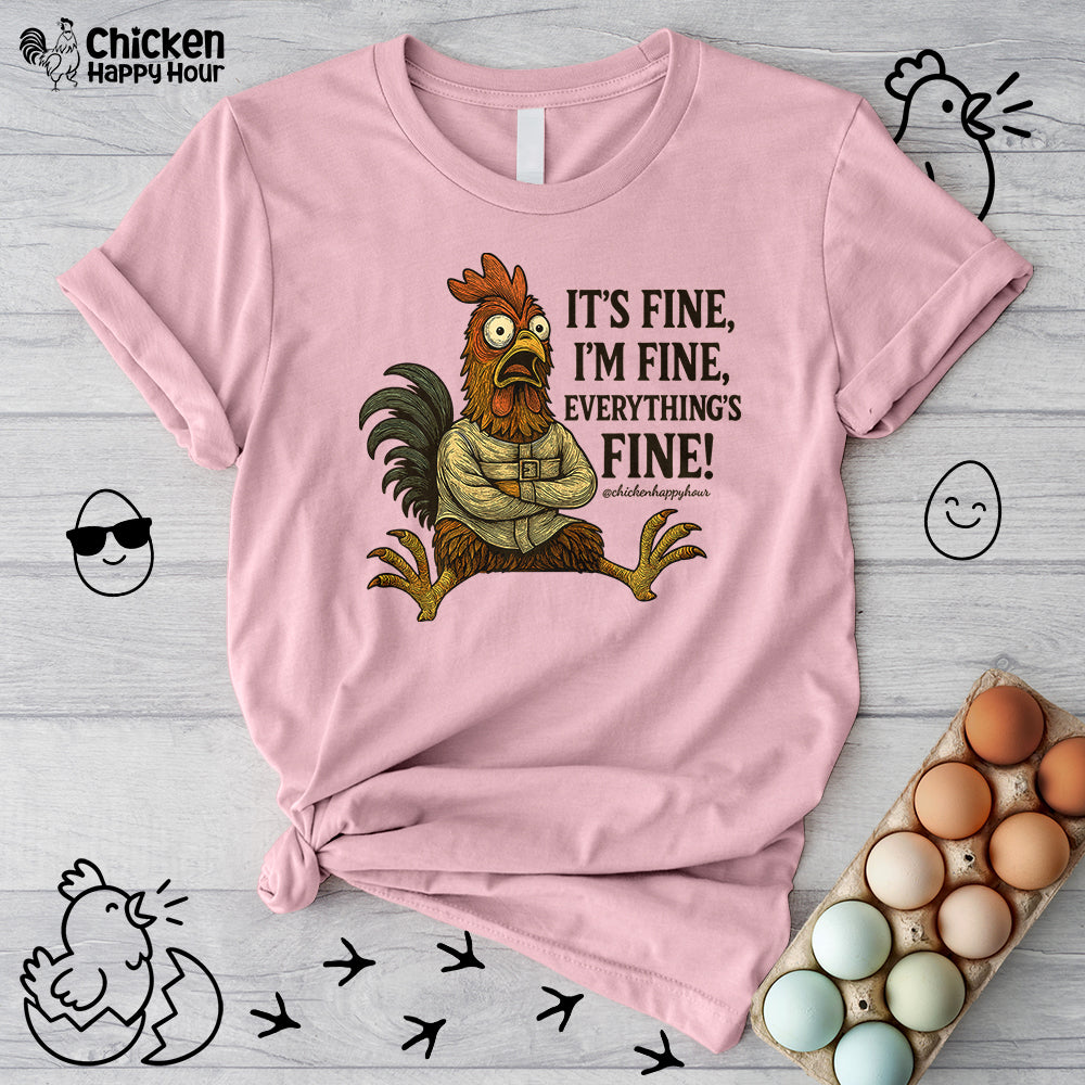 It's Fine, I'm Fine, Everything's Fine! Unisex Tee
