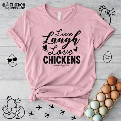 Live Laugh Love Chickens Unisex Tee
